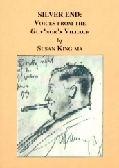 Silver End:Voices from the Guv'nor's Village by Susan King